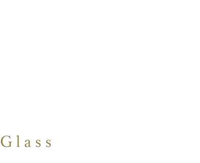 Glassも豊富にご用意